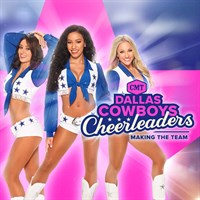 Dallas Cowboys Cheerleaders: Making the Team