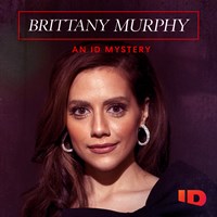 Brittany Murphy: An ID Mystery