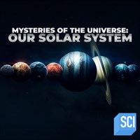 Mysteries of the Universe: Our Solar System
