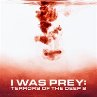 I Was Prey: Terrors of the Deep