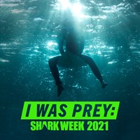 I Was Prey: Shark Week 2021