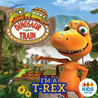 Dinosaur Train: I'm a T.Rex!