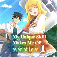 My Unique Skill Makes Me OP even at Level 1 (Original Japanese Version)