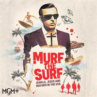 Murf The Surf: Jewels, Jesus, And Mayhem In The Usa (Series)
