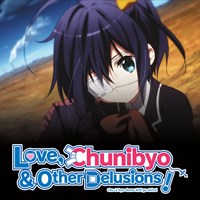 Love, Chunibyo, & Other Delusions!
