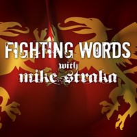 Fighting Words with Mike Straka