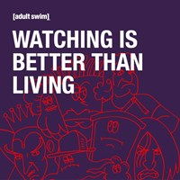 Adult Swim: Watching Is Better Than Living