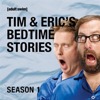 Tim & Eric's Bedtime Stories