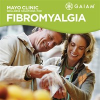 Gaiam: Mayo Clinic Wellness Solutions for Fibromyalgia