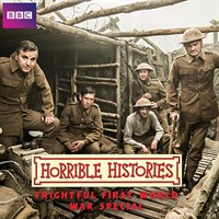 Horrible Histories: Frightful First World War Special