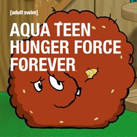 Aqua Teen Hunger Force Forever